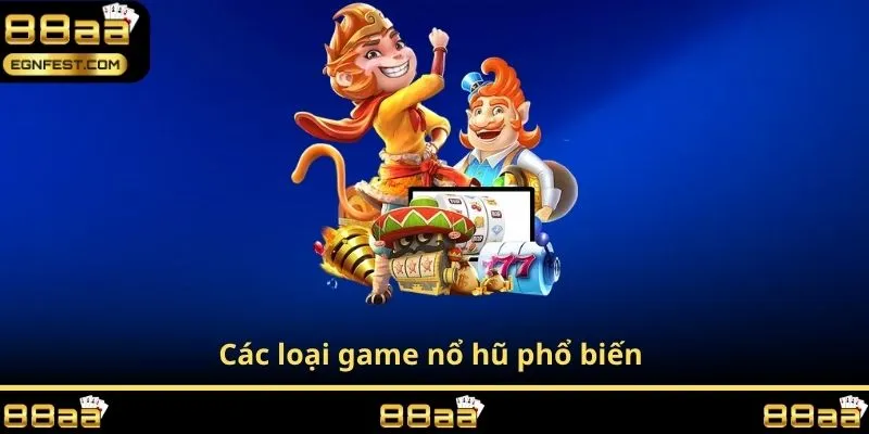 Các loại game nổ hũ phổ biến 
