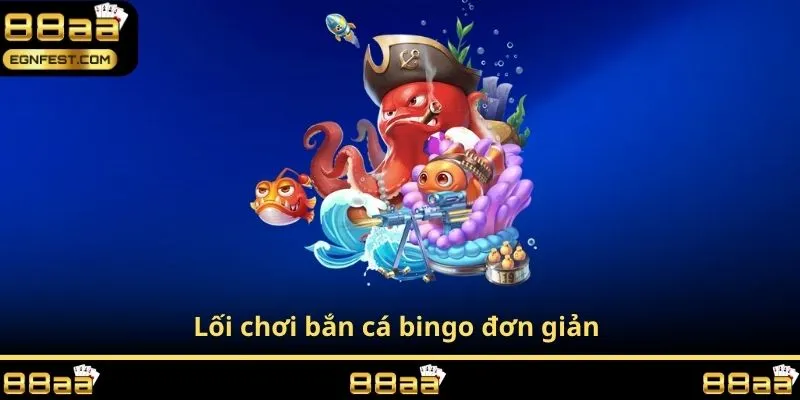 Lối chơi bắn cá bingo đơn giản 