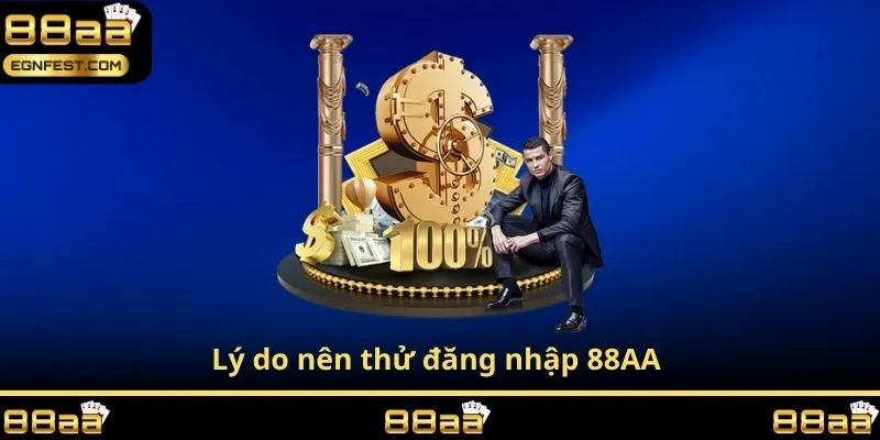 Lý do nên thử đăng nhập 88AA 